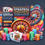 Strategi Terbaik Bermain Roulette Online di Tahun 2024